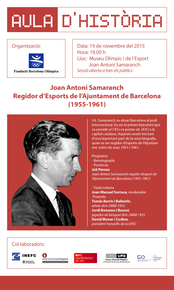 Aula Història 2015/16 : Juan Antonio Samaranch, Regidor d’Esports de l’Ajuntament de Barcelona (1955-1961)