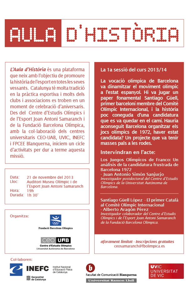 Aula d‘Història 2013/14: “Los Juegos Olímpicos de Franco: Un análisis de la candidatura frustada de Barcelona 1972” - 1ª sessió